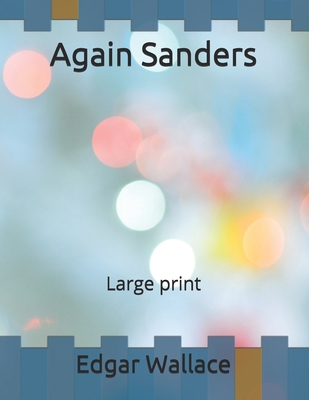 Again Sanders: Large print B086G8HK3J Book Cover