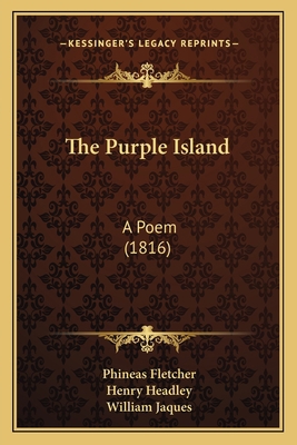 The Purple Island: A Poem (1816) 1167201930 Book Cover