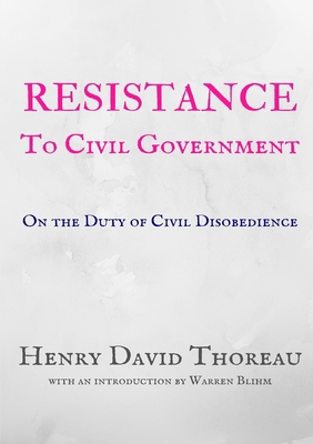 Resistance to Civil Government - Henry David Th... 0359553125 Book Cover