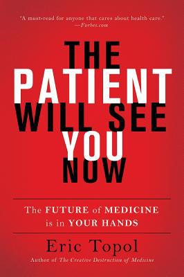 The Patient Will See You Now: The Future of Med... 0465040020 Book Cover