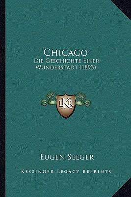 Chicago: Die Geschichte Einer Wunderstadt (1893) 1164205633 Book Cover