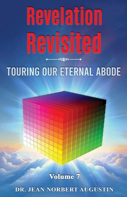 Revelation Revisited - Volume 7: Touring Our Et... B0D8XH3S3R Book Cover