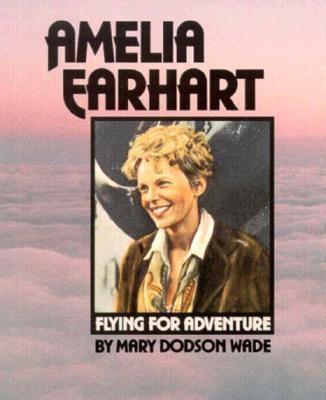 Amelia Earhart: Flying for Adventure (Gateway B... 156294763X Book Cover