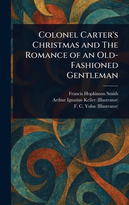 Colonel Carter's Christmas and The Romance of a... 1023199556 Book Cover