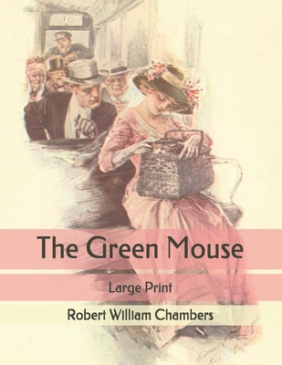 The Green Mouse: Large Print B085KJS9J3 Book Cover