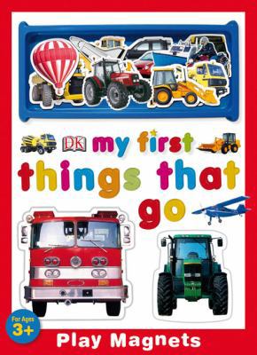 Things That Go (My First Play Magnets) 0756633788 Book Cover