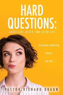 Hard Questions: About Life, Death, and After Life 1662862121 Book Cover