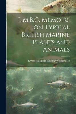 L.M.B.C. Memoirs on Typical British Marine Plan... 1022010913 Book Cover