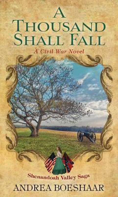 A Thousand Shall Fall: A Civil War Novel: Shena... [Large Print] 1683249550 Book Cover