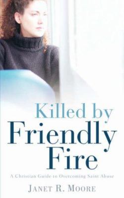 Killed By Friendly Fire 1597818240 Book Cover