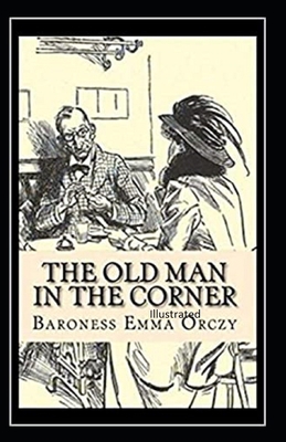 Paperback The Old Man in the Corner Illustrated Book