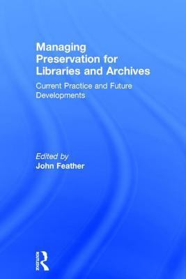 Managing Preservation for Libraries and Archive... 0754607054 Book Cover