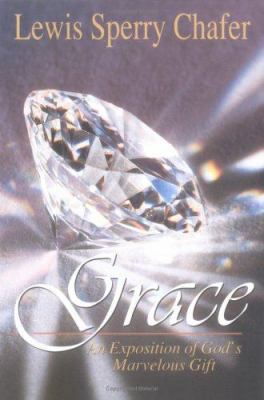 Grace: An Exposition of God's Marvelous Gift 0825423414 Book Cover