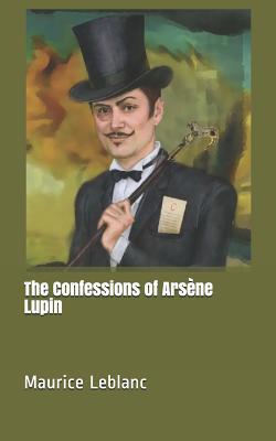 The Confessions of Ars?ne Lupin 1091219583 Book Cover
