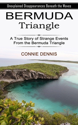 Bermuda Triangle: Unexplained Disappearances Be... 1774855178 Book Cover