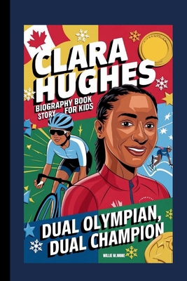 Clara Hughes Biography Book Story for Kids: Dua...            Book Cover