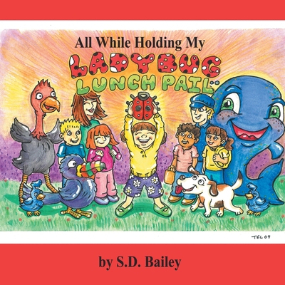 All While Holding My Ladybug Lunch Pail 143890617X Book Cover