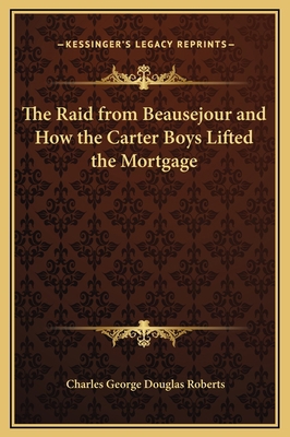 The Raid from Beausejour and How the Carter Boy... 1169234798 Book Cover