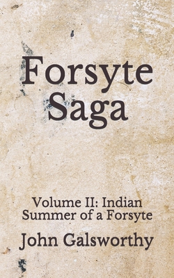 Forsyte Saga: Volume II: Indian Summer of a For... B08GLWD23B Book Cover