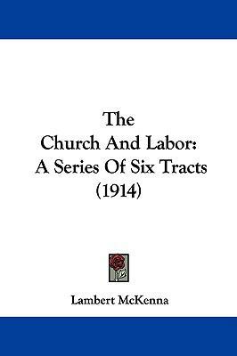 The Church And Labor: A Series Of Six Tracts (1... 1104420198 Book Cover