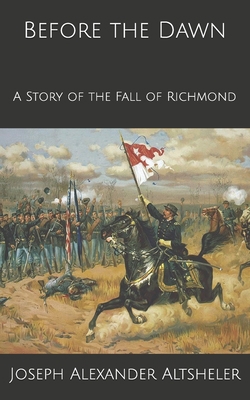 Before the Dawn: A Story of the Fall of Richmond B084DH3WJY Book Cover