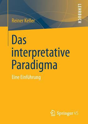 Das Interpretative Paradigma: Eine Einführung [German] 3531155466 Book Cover