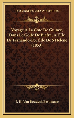 Voyage A La Cote De Guinee, Dans Le Golfe De Bi... [French] 1168258502 Book Cover