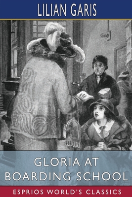 Gloria at Boarding School (Esprios Classics) 1006746277 Book Cover