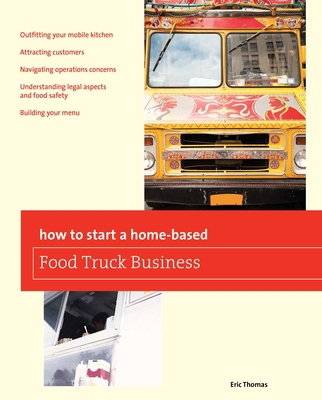 How To Start a Home-based Food Truck Business 0762778784 Book Cover