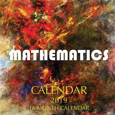 Mathematics Calendar 2019: 16 Month Calendar 1726316076 Book Cover