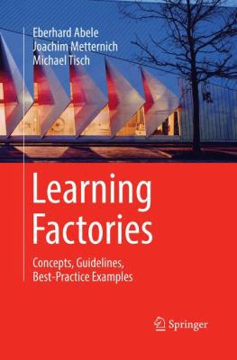 Learning Factories: Concepts, Guidelines, Best-... 3030063941 Book Cover