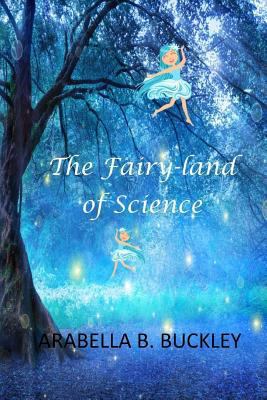 The Fairy-Land of Science 1546716483 Book Cover