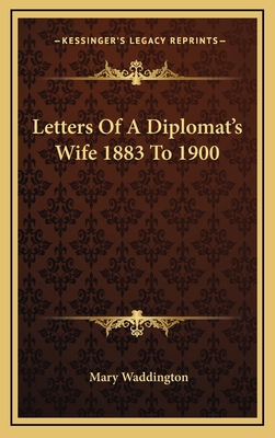 Letters of a Diplomat's Wife 1883 to 1900 1163363790 Book Cover