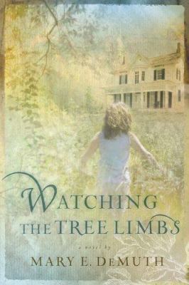 Watching the Tree Limbs (Maranatha Series #1) 1576839265 Book Cover