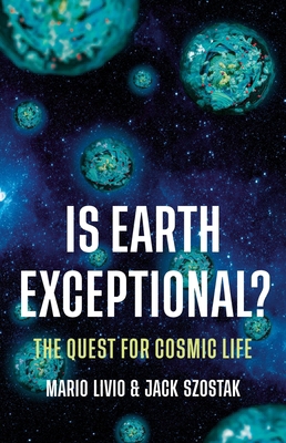 Is Earth Exceptional?: The Quest for Cosmic Life 154160296X Book Cover