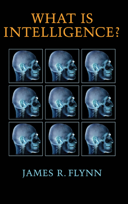 What Is Intelligence?: Beyond the Flynn Effect 0521880076 Book Cover
