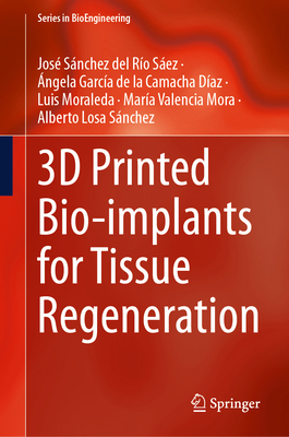 3D Printed Bio-Implants for Tissue Regeneration 9819575567 Book Cover