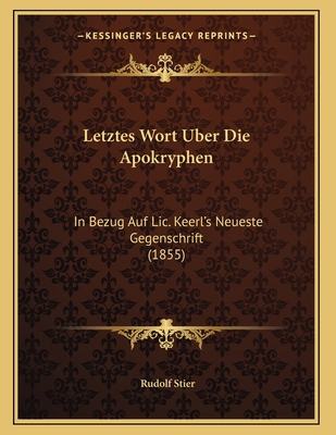 Letztes Wort Uber Die Apokryphen: In Bezug Auf ... [German] 1168000270 Book Cover