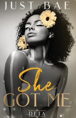 She Got Me: Deja 172076140X Book Cover