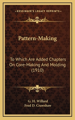 Pattern-Making: To Which Are Added Chapters On ... 1164271288 Book Cover