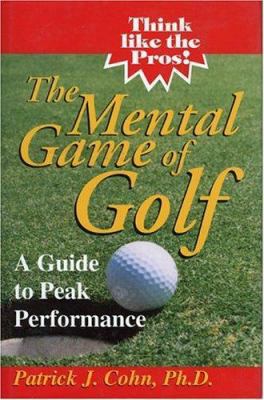 The Mental Game of Golf: A Guide to Peak Perfor... 0912083654 Book Cover