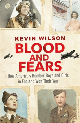 Blood and Fears: How America’s Bomber Boys and ... 1474601634 Book Cover