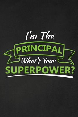 I'm The Principal What's Your Superpower?: Than... 1697444547 Book Cover