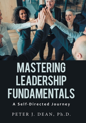 Mastering Leadership Fundamentals: A Self-Direc... 1669829596 Book Cover