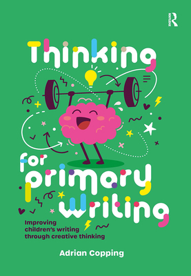 Thinking for Primary Writing: Improving Childre... 1041057687 Book Cover