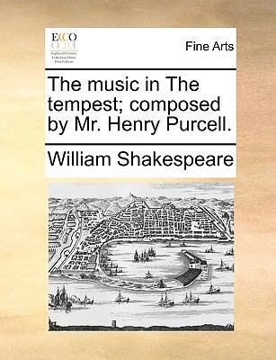 The Music in the Tempest; Composed by Mr. Henry... 1140993305 Book Cover