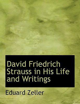 David Friedrich Strauss in His Life and Writings [Large Print] 0554654148 Book Cover