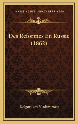 Des Reformes En Russie (1862) [French] 1166856097 Book Cover
