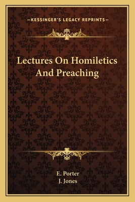Lectures On Homiletics And Preaching 1163628611 Book Cover