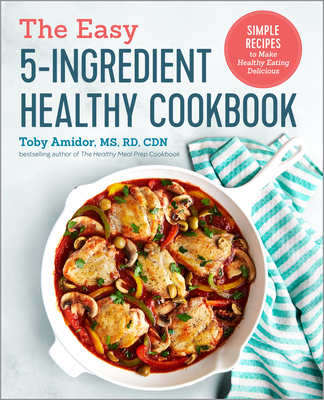 The Easy 5-Ingredient Healthy Cookbook: Simple ... 1641520043 Book Cover